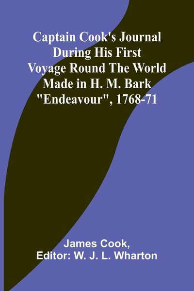 Produktbild: Captain Cook's Journal During His First Voyage Round the World Made in H. M. Bark "Endeavour", 1768-71