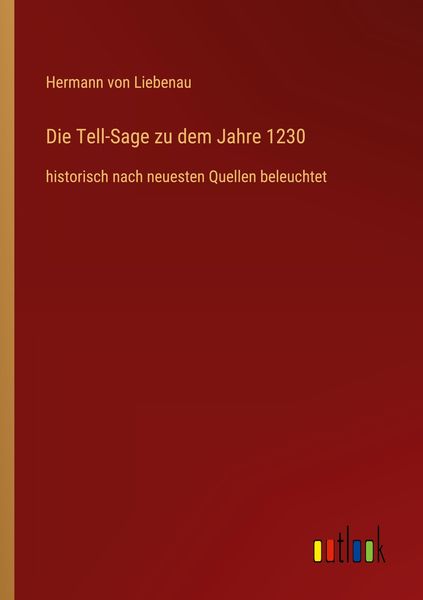 Produktbild: Die Tell-Sage zu dem Jahre 1230