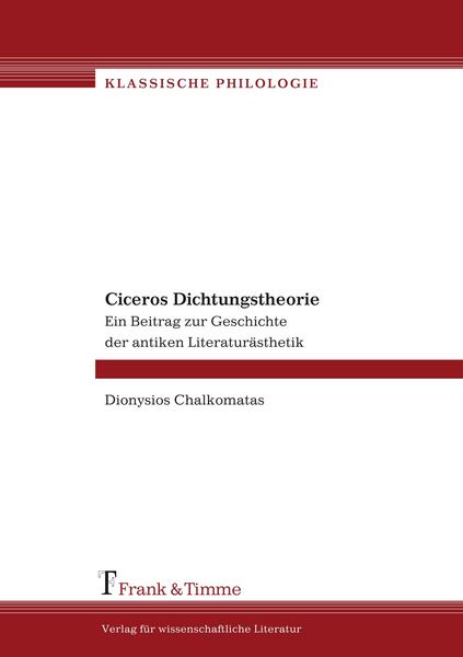 Produktbild: Ciceros Dichtungstheorie. Ein Beitrag zur Geschichte der antiken Literatur&auml;sthetik