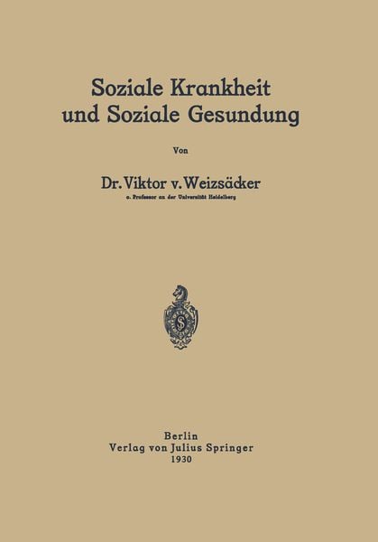 Soziale Krankheit und Soziale Gesundung, Taschenbuch von Viktor v. Weizsäcker, Springer Berlin, 9783642473210