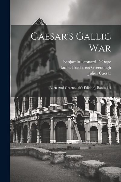 Produktbild: Caesar's Gallic War: (allen And Greenough's Edition), Books 1-4