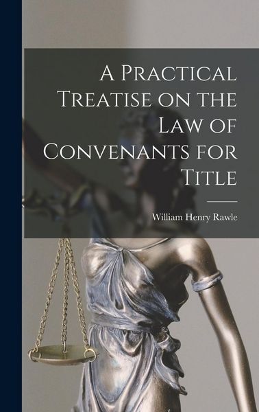 Produktbild: A Practical Treatise on the Law of Convenants for Title