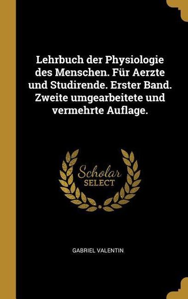 Produktbild: Lehrbuch Der Physiologie Des Menschen. F&uuml;r Aerzte Und Studirende. Erster Band. Zweite Umgearbeitete Und Vermehrte Auflage.