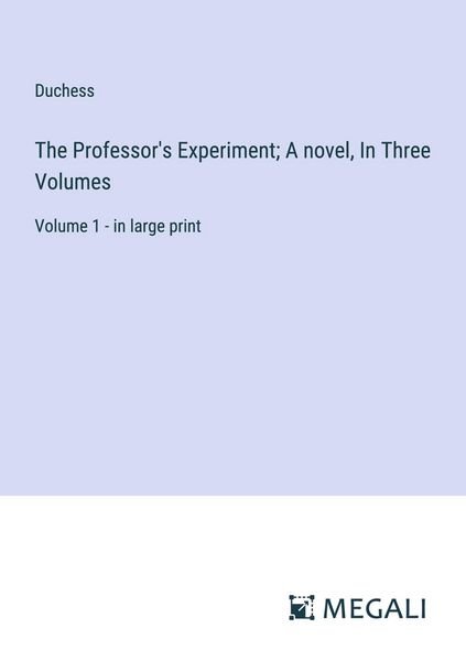 Produktbild: The Professor's Experiment; A novel, In Three Volumes