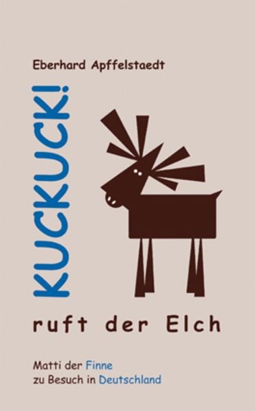 Kuckuck! ruft der Elch, Taschenbuch von Eberhard Apffelstaedt, Labonde, H, 9783937507408