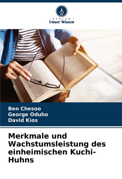 Merkmale und Wachstumsleistung des einheimischen Kuchi-Huhns, Taschenbuch von Ben Chesoo , George Oduho , David Kios, Verlag Unser Wissen,