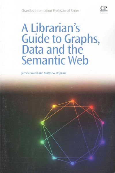 Produktbild: A Librarian's Guide to Graphs, Data and the Semantic Web