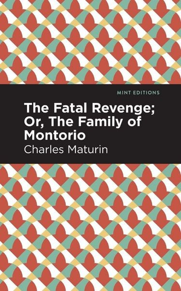 Produktbild: The Fatal Revenge; Or, The Family of Montorio