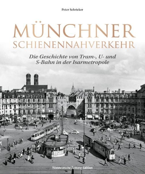 Münchner Schienennahverkehr, Gebundene Ausgabe von Peter Schricker, Bruckmann, 978-3-7343-2853-4