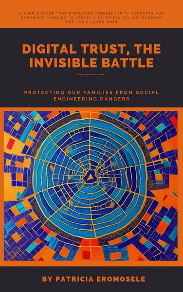 Produktbild: Digital Trust, The Invisible Battle: Protecting Our Families from Social Engineering Dangers
