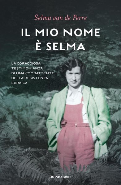 Produktbild: Il mio nome &egrave; Selma. La coraggiosa testimonianza di una combattente della resistenza ebraica