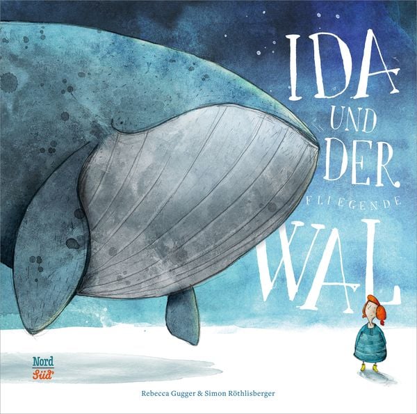 Ida und der fliegende Wal, Gebundene Ausgabe von Rebecca Gugger, NordSüd Verlag, 9783314104466