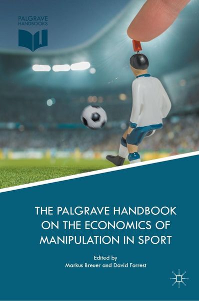 Produktbild: The Palgrave Handbook on the Economics of Manipulation in Sport