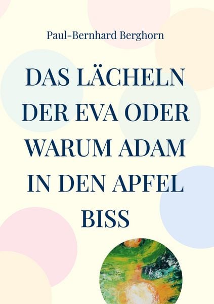 Produktbild: Das L&auml;cheln der Eva oder warum Adam in den Apfel biss