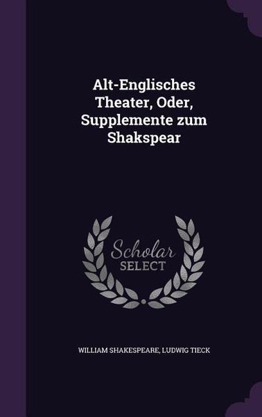 Produktbild: Alt-Englisches Theater, Oder, Supplemente zum Shakspear