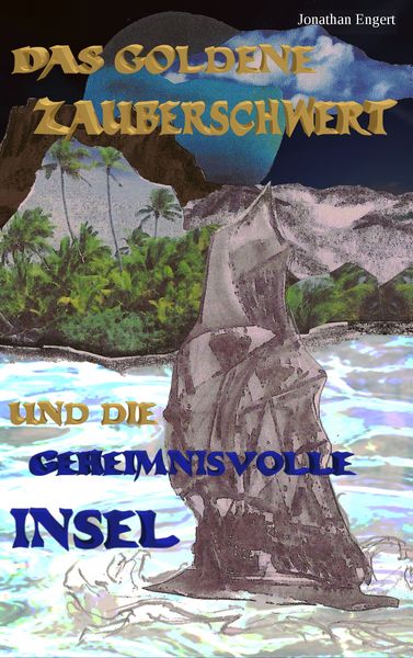 Das goldene Zauberschwert, Taschenbuch von Jonathan Engert, BoD – Books on Demand, 9783734779350