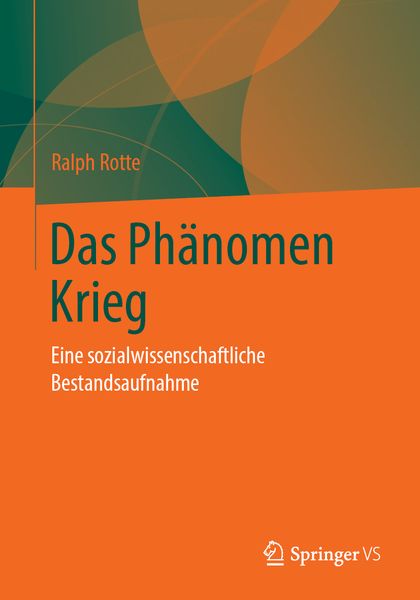 Das Phänomen Krieg, Taschenbuch von Ralph Rotte, Springer Fachmedien Wiesbaden GmbH, 9783531155050