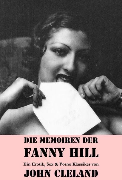 Produktbild: Die Memoiren der Fanny Hill (Ein Erotik, Sex & Porno Klassiker)