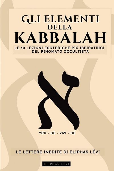 Produktbild: GLI ELEMENTI DELLA KABBALAH - LE LETTERE INEDITE DI ELIPHAS L&Eacute;VI