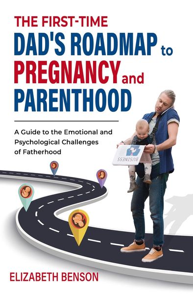 Produktbild: The First-Time Dad's Roadmap to Pregnancy and Parenthood: A Guide to the Emotional and Psychological Challenges of Fatherhood