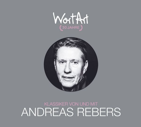 Produktbild: 30 Jahre WortArt &ndash; Klassiker von und mit Andreas Rebers