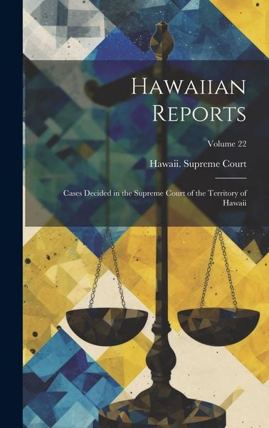 Produktbild: Hawaiian Reports: Cases Decided in the Supreme Court of the Territory of Hawaii; Volume 22