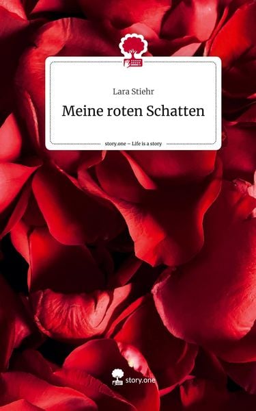 Meine roten Schatten. Life is a Story - story.one, Gebundene Ausgabe von Lara Stiehr, Story.one publishing, 9783710895654