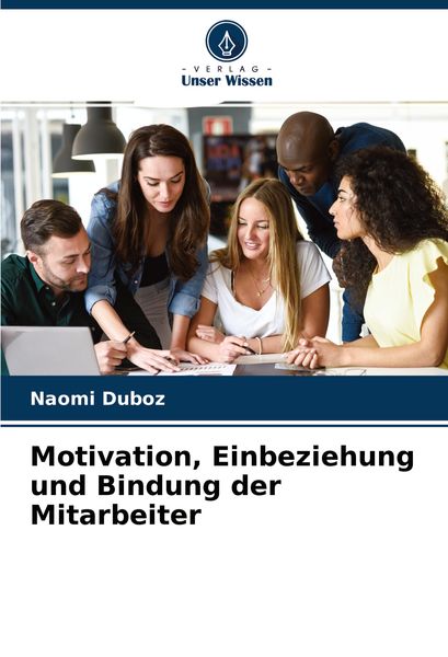 Produktbild: Motivation, Einbeziehung und Bindung der Mitarbeiter