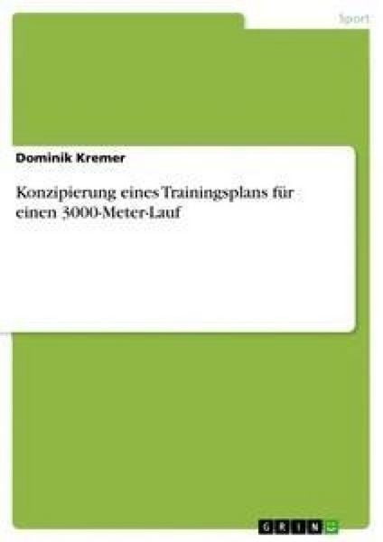 Produktbild: Konzipierung eines Trainingsplans f&uuml;r einen 3000-Meter-Lauf