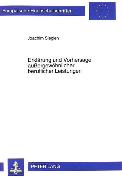 Produktbild: Erkl&auml;rung und Vorhersage au&szlig;ergew&ouml;hnlicher beruflicher Leistungen