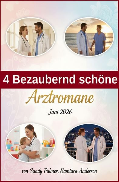 Produktbild: 4 Bezaubernd sch&ouml;ne Arztromane Juni 2026