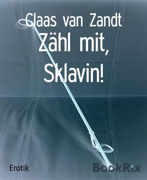 Produktbild: Z&auml;hl mit, Sklavin!
