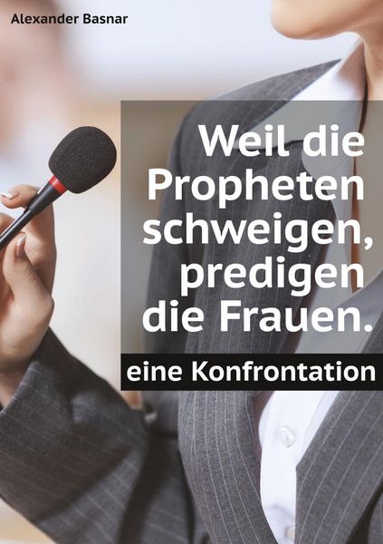 Produktbild: Weil die Propheten schweigen, predigen die Frauen.