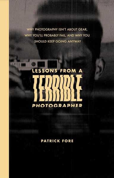Produktbild: Lessons From A Terrible Photographer