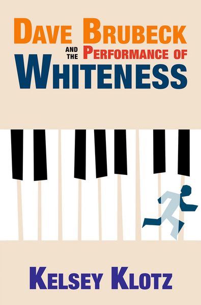 Produktbild: Dave Brubeck and the Performance of Whiteness