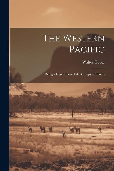 Produktbild: The Western Pacific: Being a Description of the Groups of Islands