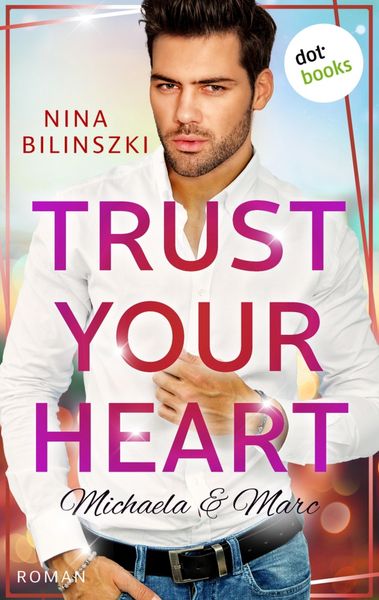 Produktbild: Trust your heart: Michaela & Marc