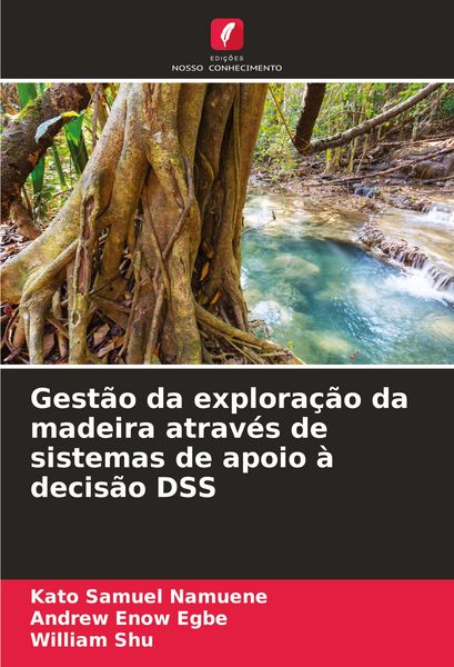 Produktbild: Gest&atilde;o da explora&ccedil;&atilde;o da madeira atrav&eacute;s de sistemas de apoio &agrave; decis&atilde;o DSS