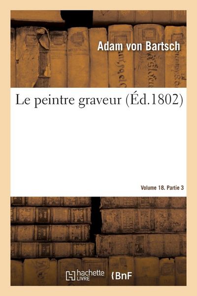 Produktbild: Le peintre graveur. Volume 18. Partie 3