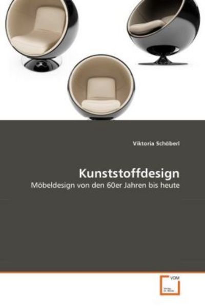 Schöberl, V: Kunststoffdesign, Taschenbuch von Viktoria Schöberl, VDM, 9783639332148