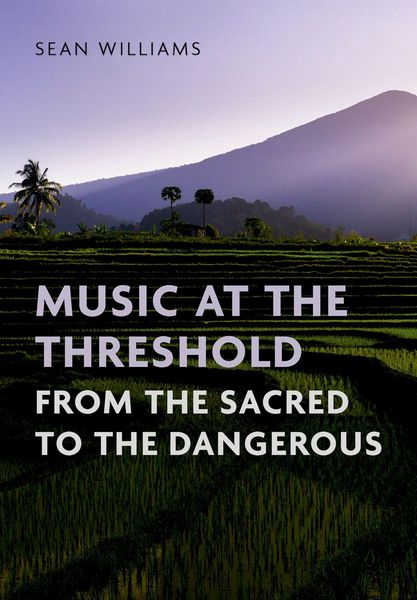 Produktbild: Music at the Threshold from the Sacred to the Dangerous