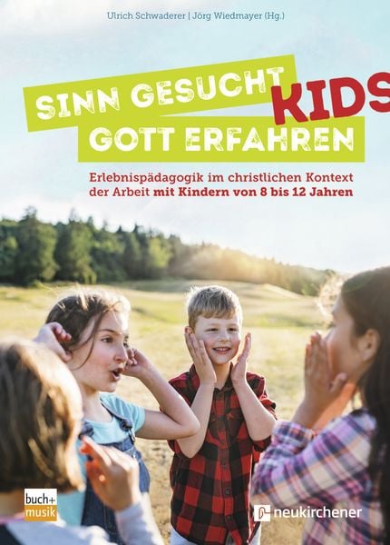 Sinn gesucht - Gott erfahren Kids, Taschenbuch von , Neukirchener Verlagsgesellschaft, 9783761568392