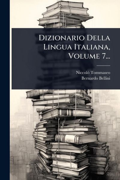 Produktbild: Dizionario Della Lingua Italiana, Volume 7...