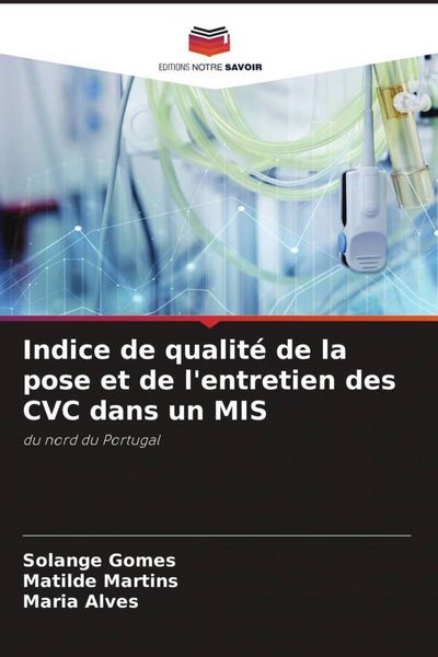 Produktbild: Indice de qualit&eacute; de la pose et de l'entretien des CVC dans un MIS