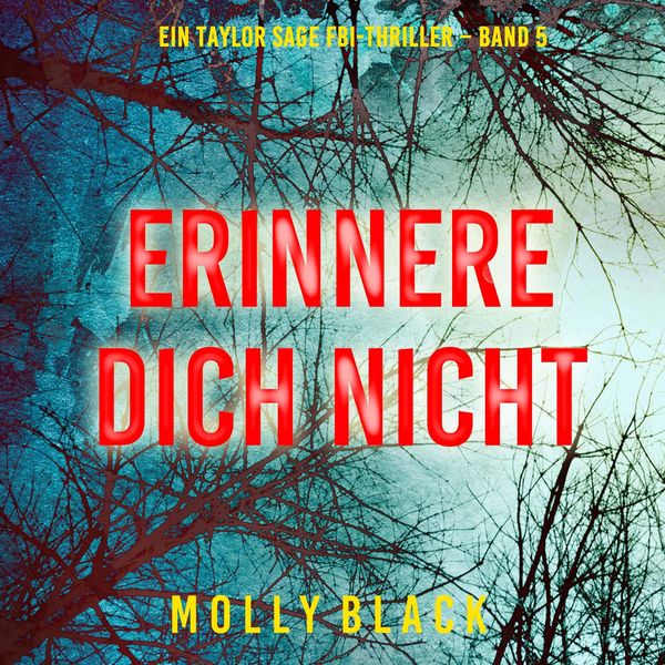 Produktbild: Erinnere Dich Nicht (Ein Taylor Sage FBI-Thriller &ndash; Band 5)