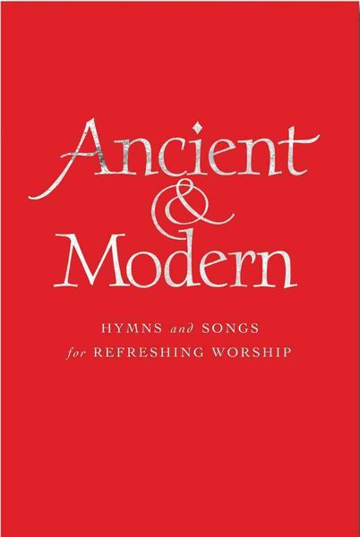 Produktbild: Ancient & Modern: Hymns and Songs for Refreshing Worship