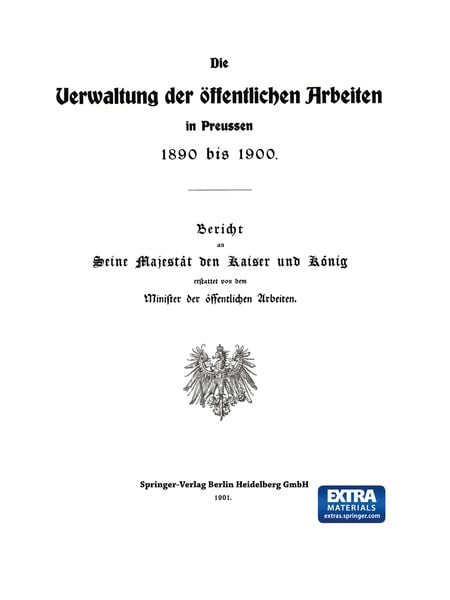 Produktbild: Die Verwaltung der &Ouml;ffentlichen Arbeiten in Preussen 1890 bis 1900