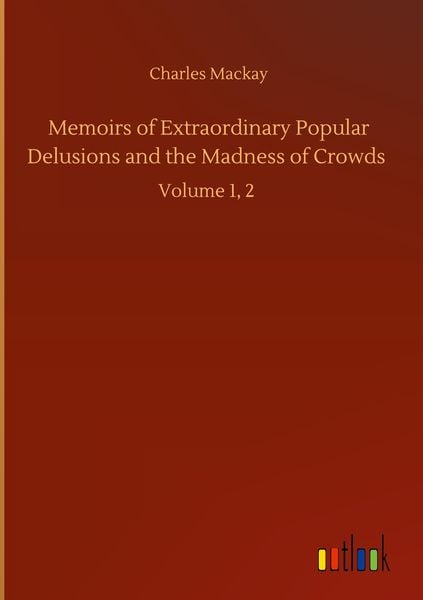 Produktbild: Memoirs of Extraordinary Popular Delusions and the Madness of Crowds