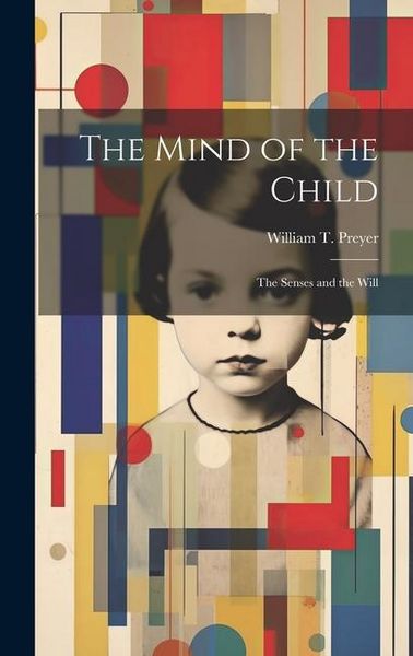 Produktbild: The Mind of the Child: The Senses and the Will