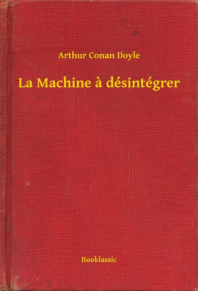 Produktbild: La Machine a d&eacute;sint&eacute;grer